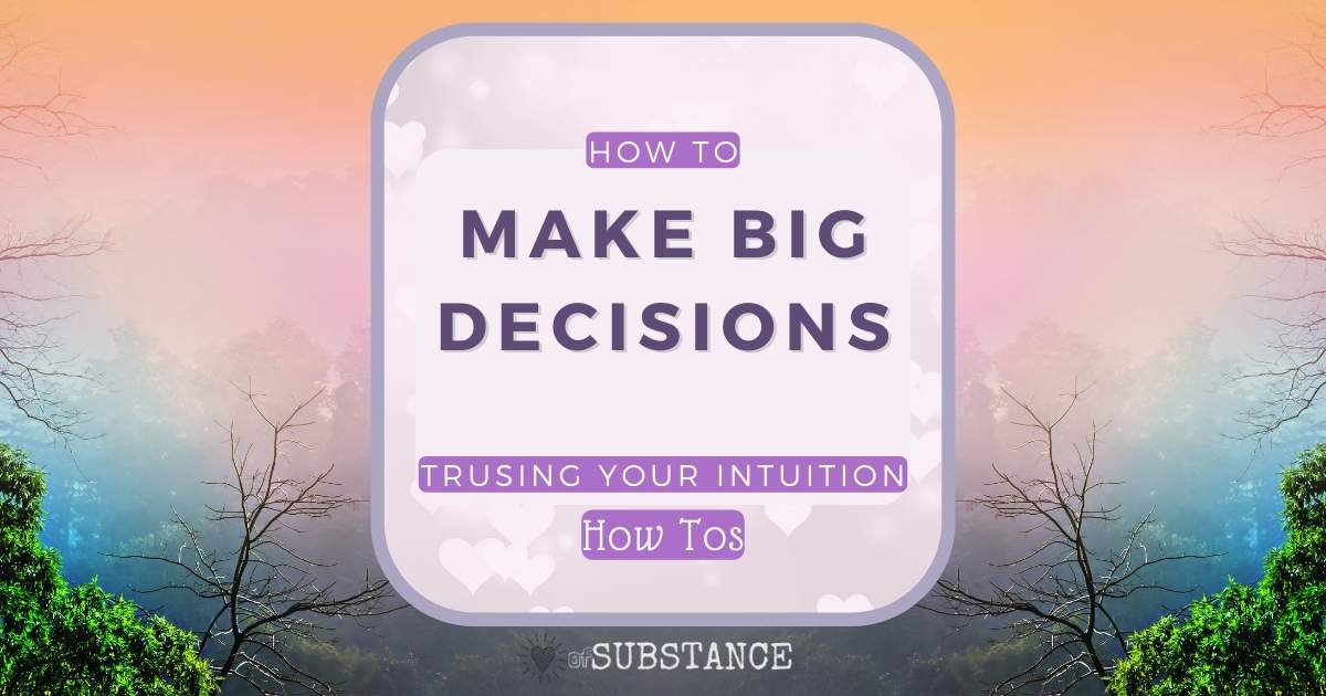 Trust Intuition Big Decisions