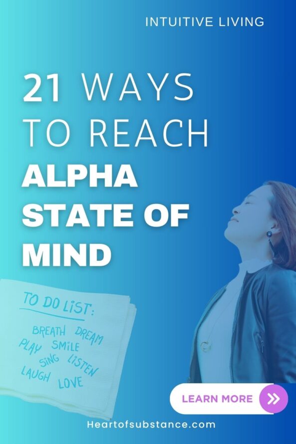 Reaching Alpha State Of Mind doesn't require a lot of effort, it just needs know how and practice. Learn more for the 21 ways to reach a state of mind that leads to success